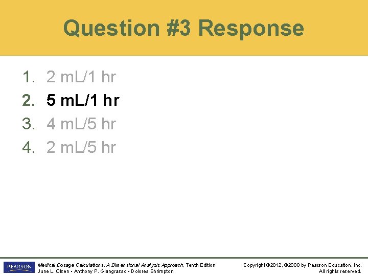 Question #3 Response 1. 2. 3. 4. 2 m. L/1 hr 5 m. L/1