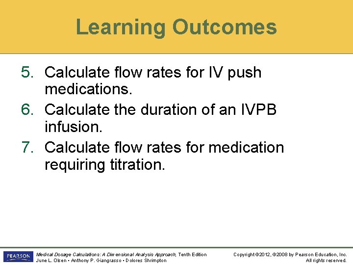 Learning Outcomes 5. Calculate flow rates for IV push medications. 6. Calculate the duration
