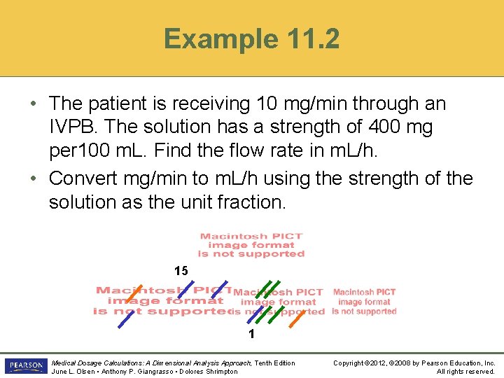 Example 11. 2 • The patient is receiving 10 mg/min through an IVPB. The