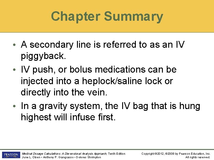 Chapter Summary • A secondary line is referred to as an IV piggyback. •