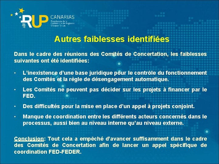 Autres faiblesses identifiées Dans le cadre des réunions des Comités de Concertation, les faiblesses