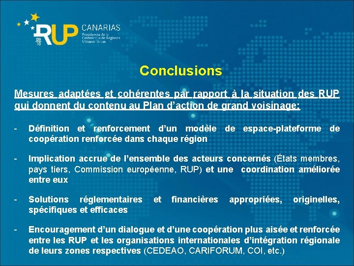 Conclusions Mesures adaptées et cohérentes par rapport à la situation des RUP qui donnent