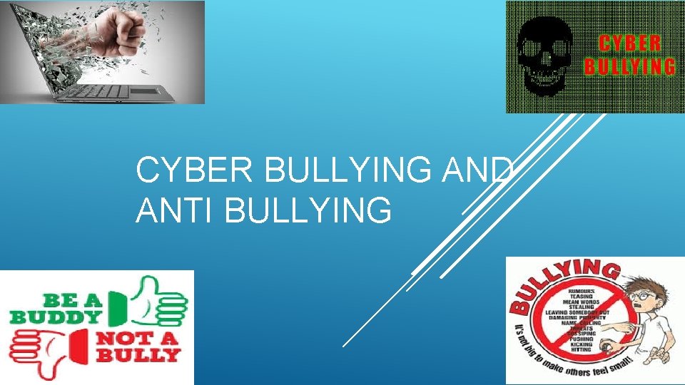 CYBER BULLYING AND ANTI BULLYING 