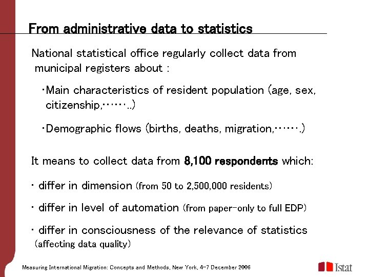 From administrative data to statistics National statistical office regularly collect data from municipal registers