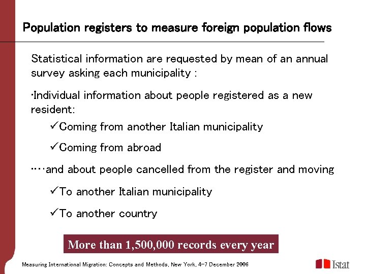 Population registers to measure foreign population flows Statistical information are requested by mean of