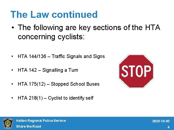 The Law continued • The following are key sections of the HTA concerning cyclists: