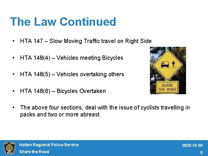 The Law Continued • HTA 147 – Slow Moving Traffic travel on Right Side