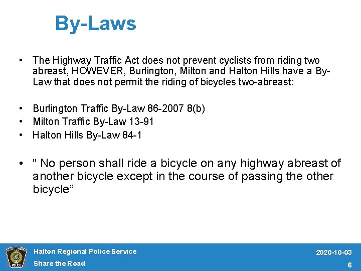 By-Laws • The Highway Traffic Act does not prevent cyclists from riding two abreast,