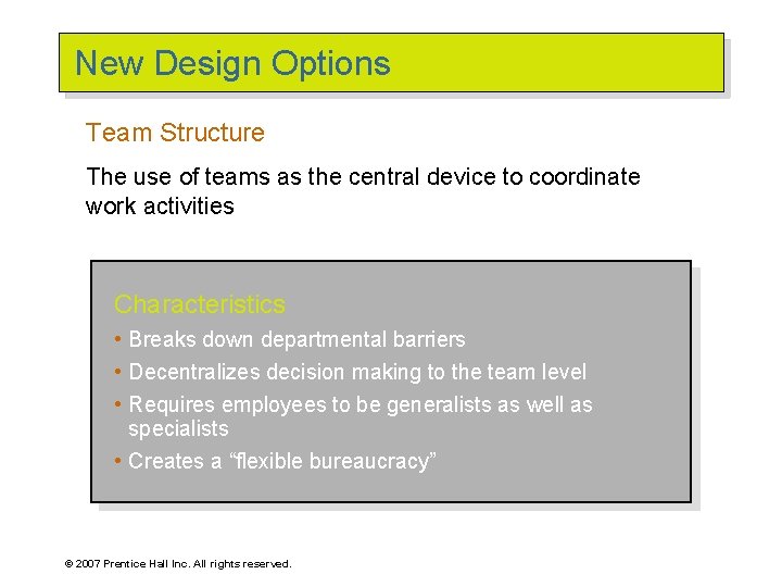 New Design Options Team Structure The use of teams as the central device to