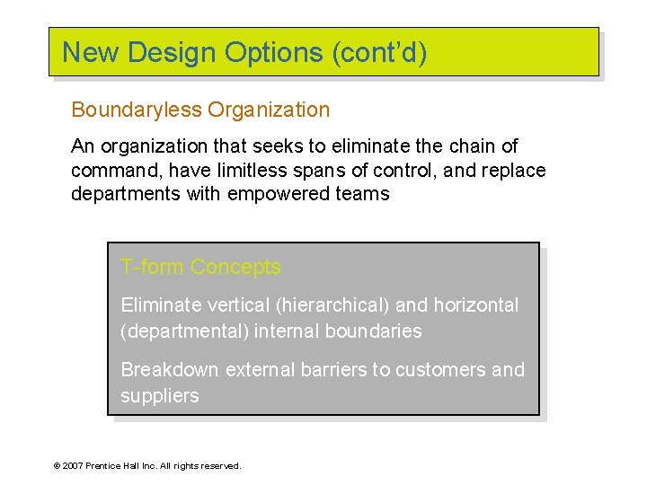 New Design Options (cont’d) Boundaryless Organization An organization that seeks to eliminate the chain