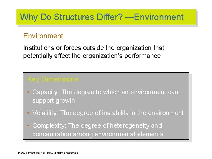 Why Do Structures Differ? —Environment Institutions or forces outside the organization that potentially affect