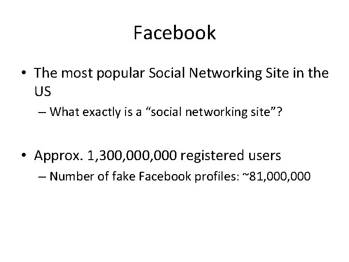Facebook • The most popular Social Networking Site in the US – What exactly