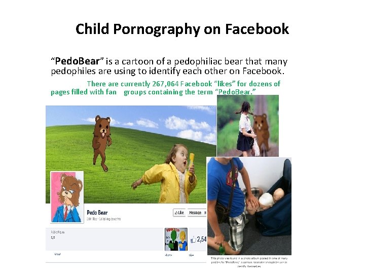 Child Pornography on Facebook “Pedo. Bear” is a cartoon of a pedophiliac bear that