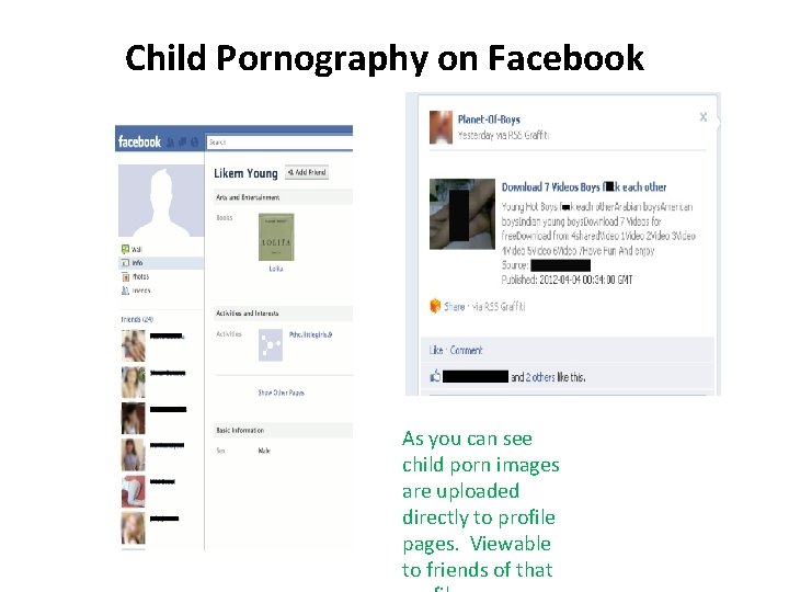 Child Pornography on Facebook As you can see child porn images are uploaded directly