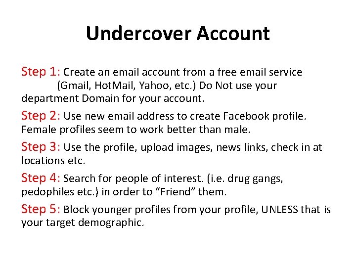 Undercover Account Step 1: Create an email account from a free email service (Gmail,