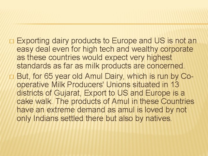 Exporting dairy products to Europe and US is not an easy deal even for Exporting dairy products to Europe and US is not an easy deal even for