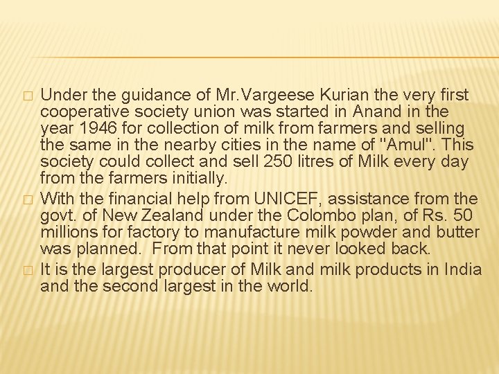 � � � Under the guidance of Mr. Vargeese Kurian the very first cooperative � � � Under the guidance of Mr. Vargeese Kurian the very first cooperative