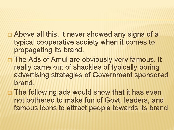 � Above all this, it never showed any signs of a typical cooperative society � Above all this, it never showed any signs of a typical cooperative society