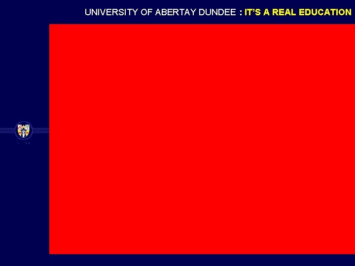 UNIVERSITY OF ABERTAY DUNDEE : IT’S A REAL EDUCATION 