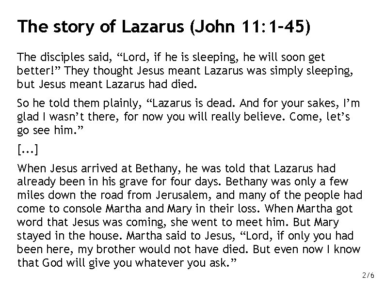 The story of Lazarus (John 11: 1– 45) The disciples said, “Lord, if he