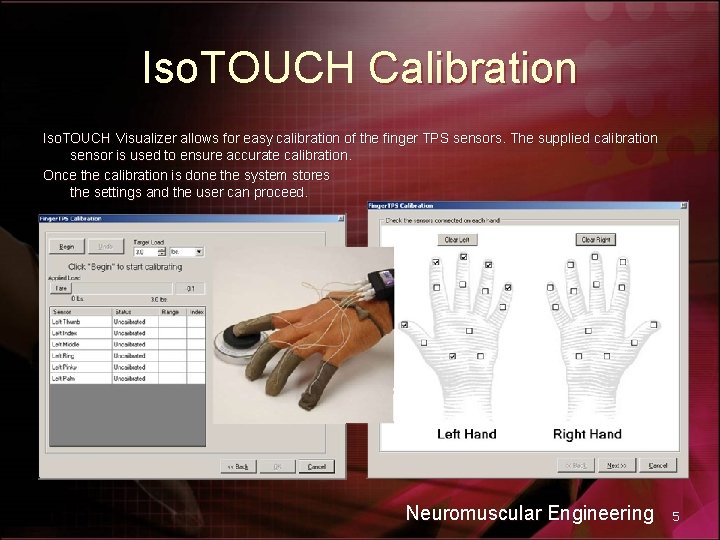 Iso. TOUCH Calibration Iso. TOUCH Visualizer allows for easy calibration of the finger TPS