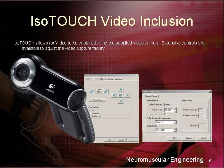 Iso. TOUCH Video Inclusion Iso. TOUCH allows for Video to be captured using the