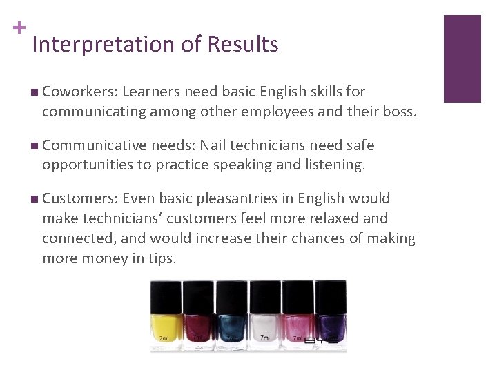 + Interpretation of Results n Coworkers: Learners need basic English skills for communicating among