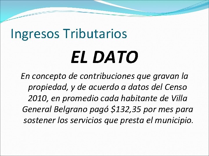 Ingresos Tributarios EL DATO En concepto de contribuciones que gravan la propiedad, y de