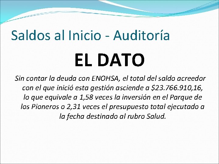 Saldos al Inicio - Auditoría EL DATO Sin contar la deuda con ENOHSA, el