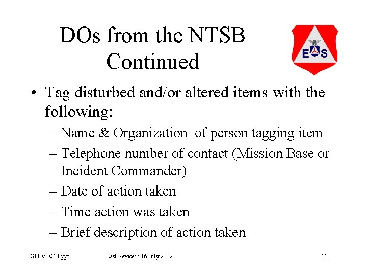 DOs from the NTSB Continued • Tag disturbed and/or altered items with the following: