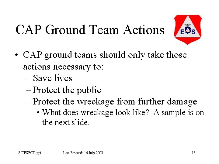 CAP Ground Team Actions • CAP ground teams should only take those actions necessary