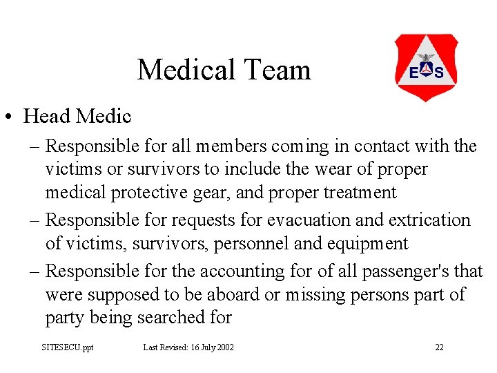 Medical Team • Head Medic – Responsible for all members coming in contact with