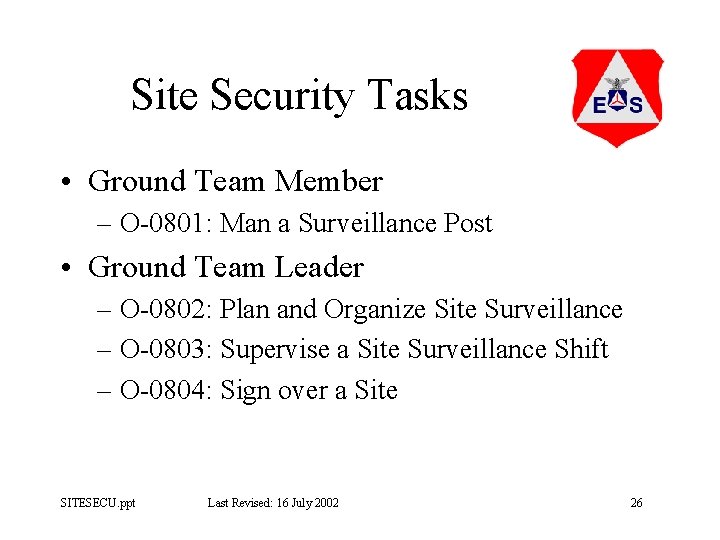 Site Security Tasks • Ground Team Member – O-0801: Man a Surveillance Post •