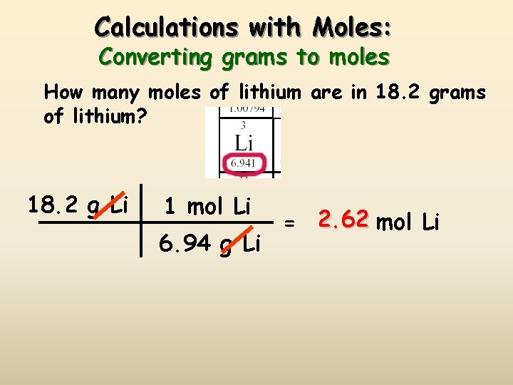 Calculations with Moles: Converting grams to moles How many moles of lithium are in