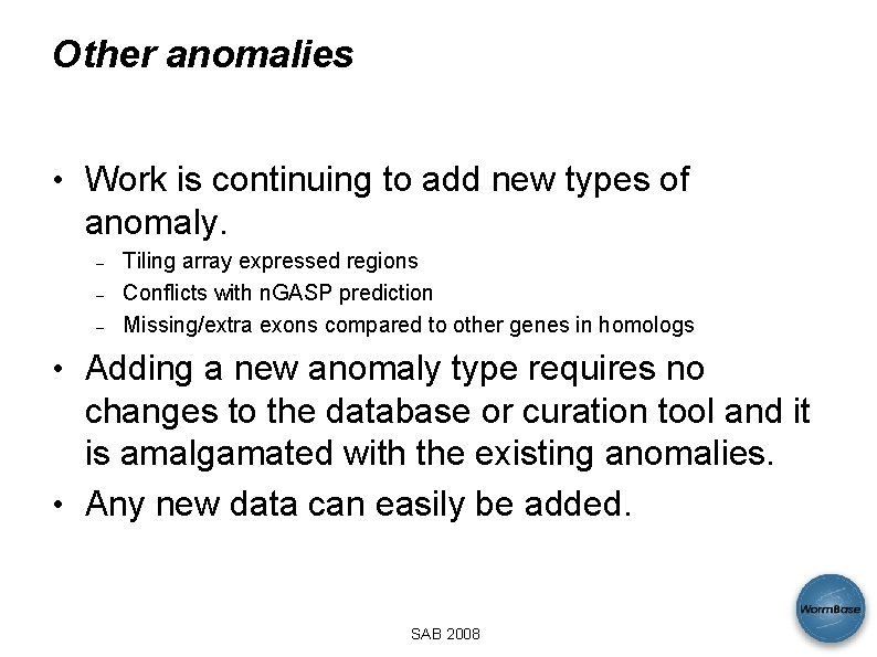 Other anomalies • Work is continuing to add new types of anomaly. – –