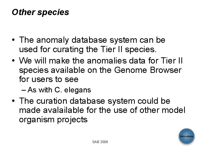 Other species • The anomaly database system can be used for curating the Tier