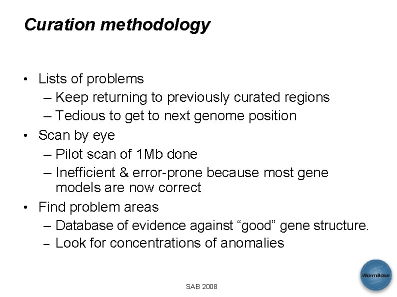 Curation methodology • Lists of problems – Keep returning to previously curated regions –