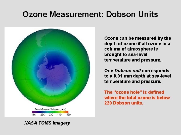 Ozone Measurement: Dobson Units Ozone can be measured by the depth of ozone if