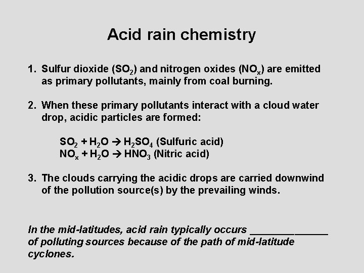 Acid rain chemistry 1. Sulfur dioxide (SO 2) and nitrogen oxides (NOx) are emitted
