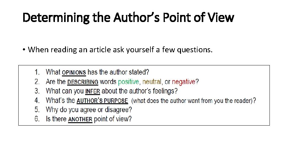 Determining the Author’s Point of View • When reading an article ask yourself a