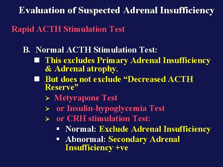 Evaluation of Suspected Adrenal Insufficiency Rapid ACTH Stimulation Test B. Normal ACTH Stimulation Test: