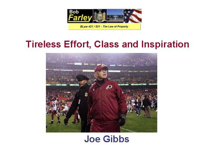 Tireless Effort, Class and Inspiration Joe Gibbs 