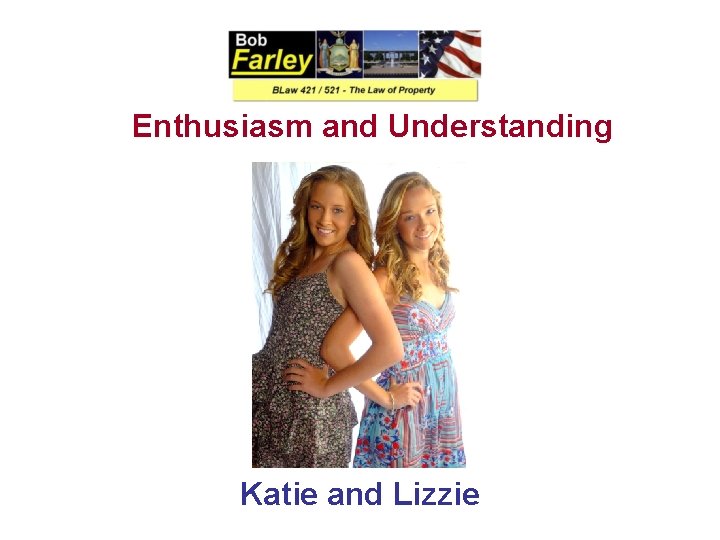 Enthusiasm and Understanding Katie and Lizzie 
