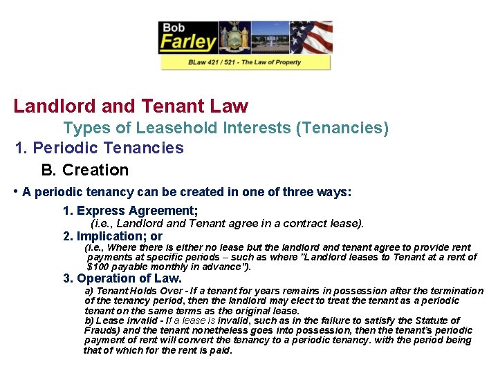 Landlord and Tenant Law Types of Leasehold Interests (Tenancies) 1. Periodic Tenancies B. Creation