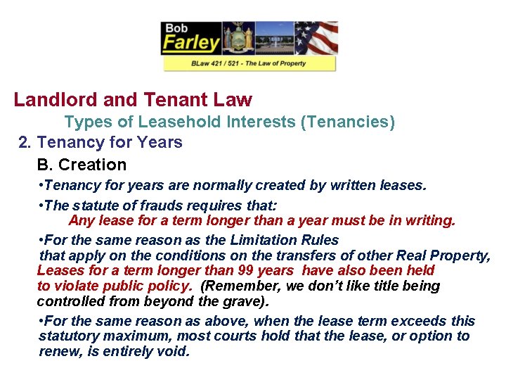 Landlord and Tenant Law Types of Leasehold Interests (Tenancies) 2. Tenancy for Years B.