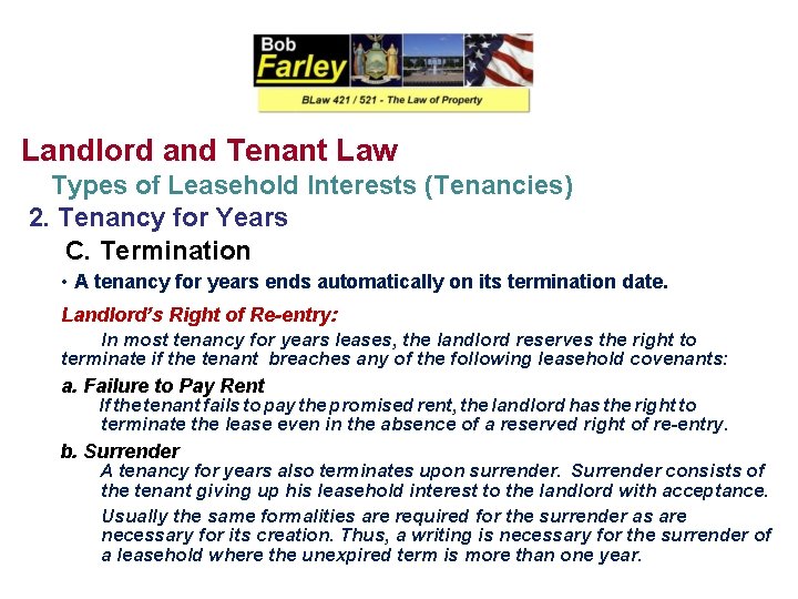 Landlord and Tenant Law Types of Leasehold Interests (Tenancies) 2. Tenancy for Years C.