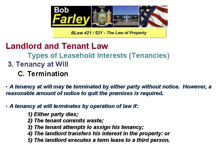 Landlord and Tenant Law Types of Leasehold Interests (Tenancies) 3. Tenancy at Will C.