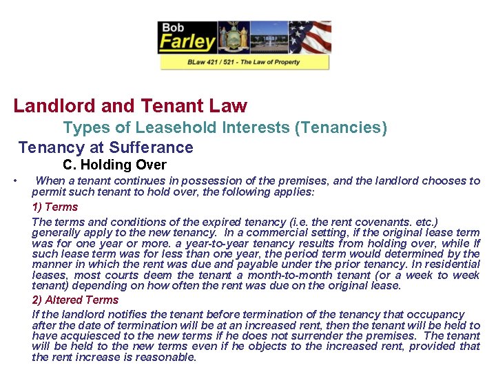 Landlord and Tenant Law Types of Leasehold Interests (Tenancies) Tenancy at Sufferance C. Holding