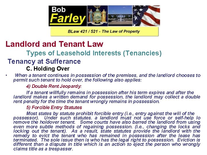 Landlord and Tenant Law Types of Leasehold Interests (Tenancies) Tenancy at Sufferance C. Holding