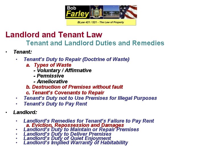 Landlord and Tenant Law Tenant and Landlord Duties and Remedies • Tenant: • Tenant’s